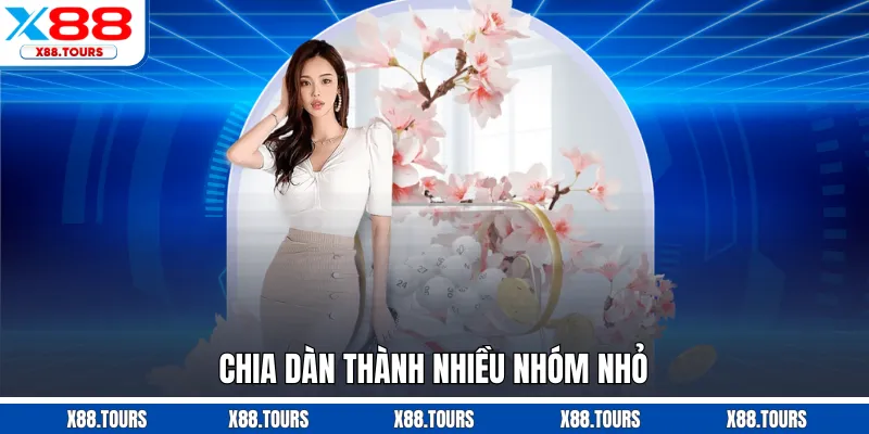 Chia dàn thành nhiều nhóm nhỏ