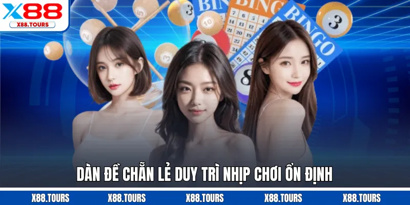 Dàn đề chẵn lẻ duy trì nhịp chơi ổn định