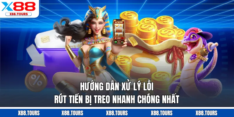 Hướng dẫn xử lý lỗi rút tiền bị treo nhanh chóng nhất