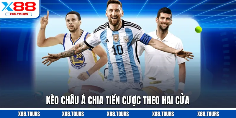 Kèo châu Á chia tiền cược theo hai cửa