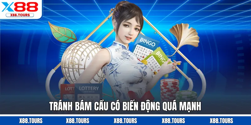 Tránh bám cầu có biến động quá mạnh